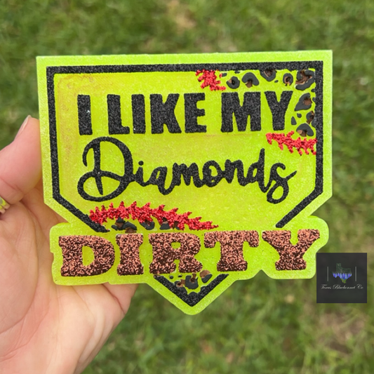 I LIKE MY DIAMONDS DIRTY SOFTBALL